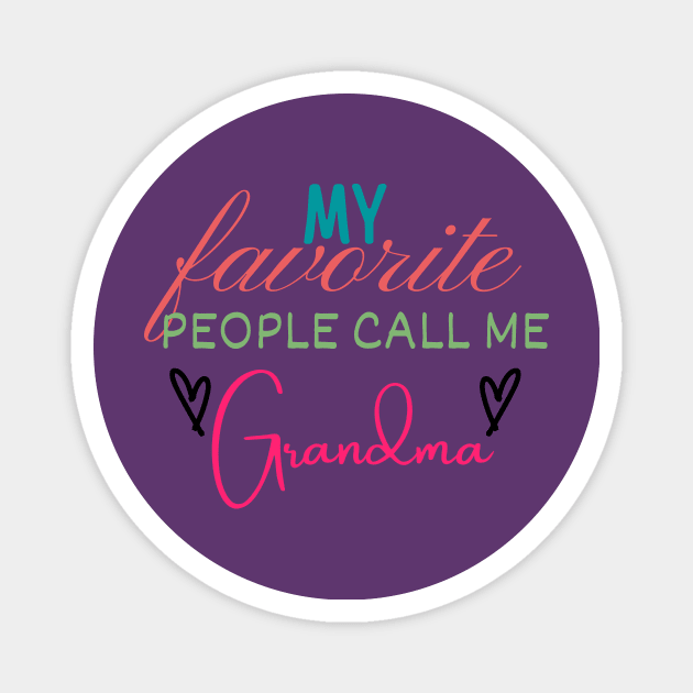 My Favorite People Call Me Grandma Magnet by Life Happens Tee Shop